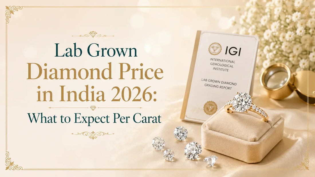 Lab Grown Diamond Price in India 2026: What to Expect Per Carat