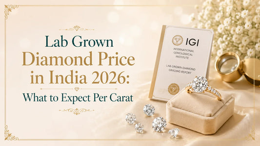 Lab Grown Diamond Price in India 2026: What to Expect Per Carat