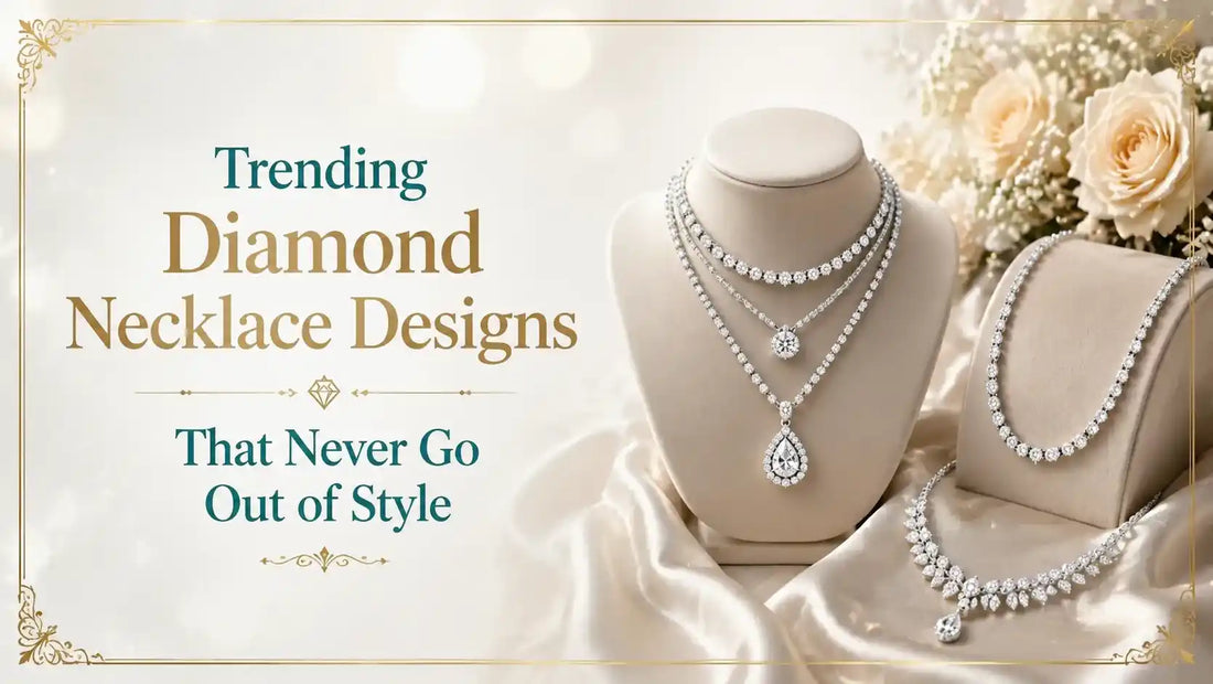 Trending Diamond Necklace Designs That Never Go Out of Style