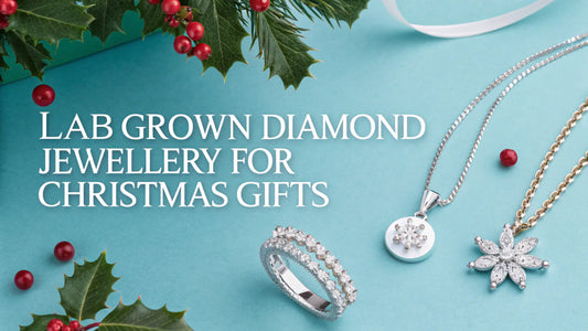 Lab Grown Diamond Jewellery for Christmas Gifts